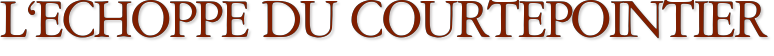 L'ECHOPPE DU COURTEPOINTIER